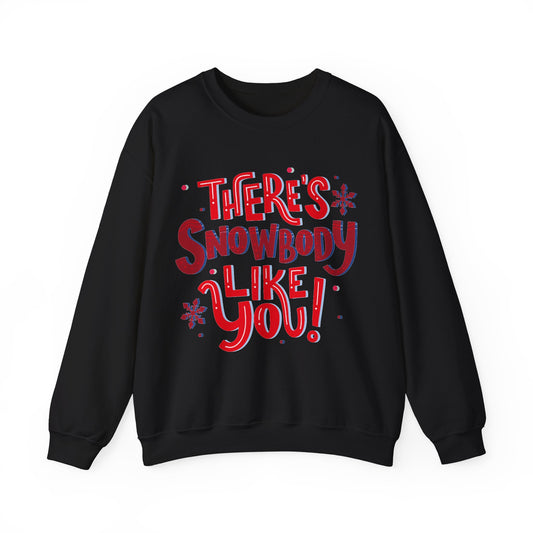 There's Snowbody Like You Unisex Sweatshirt Christmas Theme Christmas Women Sweatshirt Christmas Theme Sweatshirt Holiday Fun Christmas gift