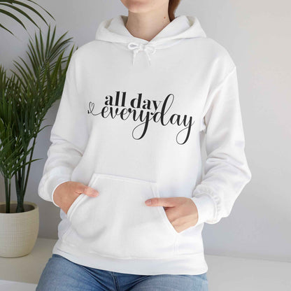 All Day Everyday - Custom Hoodie - Eraya Studio