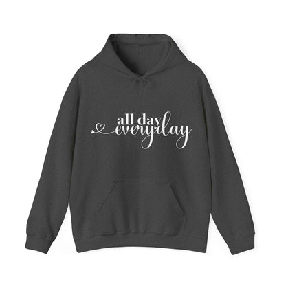 All Day Everyday - Custom Hoodie - Eraya Studio
