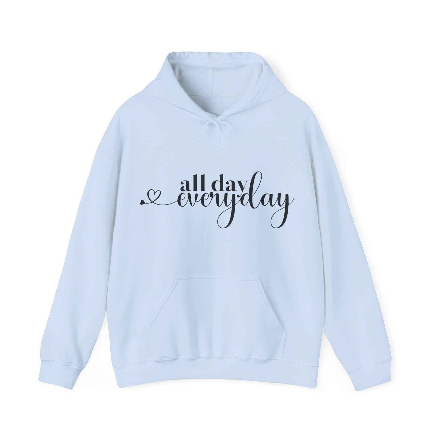 All Day Everyday - Custom Hoodie - Eraya Studio