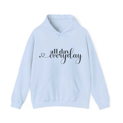 All Day Everyday - Custom Hoodie - Eraya Studio