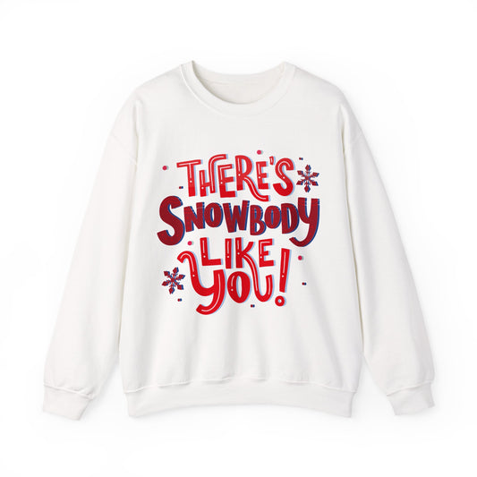 There's Snowbody Like You Unisex Sweatshirt Christmas Theme Christmas Women Sweatshirt Christmas Theme Sweatshirt Holiday Fun Christmas gift